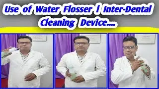 Use of Water Flosser l Plakoff l InterDental Cleaning l Portable Tooth Rinsing Device l Water Floser