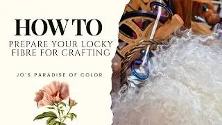 HOW TO Prepare your Locky Fibre for Crafting Projects #textile #crafting #fiberart #yarn 