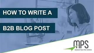 How To Write A B2B Blog Post