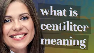 Centiliter | meaning of Centiliter