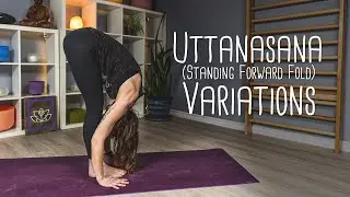 Uttanasana: Variations for the Standing Forward Fold Yoga Pose to Target Hips, Hamstrings and Calves