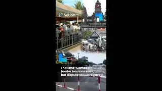 Thailand Cambodia border tensions ease, but dispute still unresolved