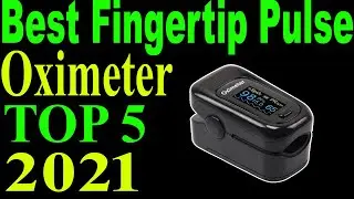 Top 5 Best Fingertip Pulse Oximeter Review 2021