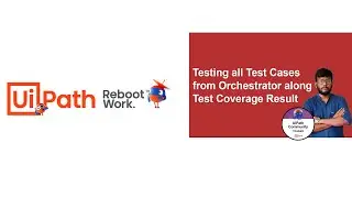 UiPath Tutorial | Testing all Test Cases from Orchestration along Test Coverage Result