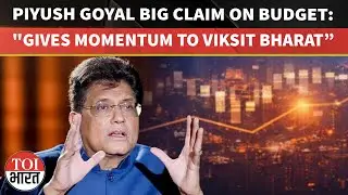 Budget 2026 Gives Momentum To India&rsquo;s Journey Towards Developed Nation By 2047: Piyush Goyal