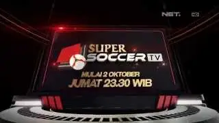 SUPER SOCCER TV, tiap Jumat di NET, mulai 2 Oktober pkl. 23.30 WIB