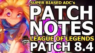 TL;DR Patch Notes 8.4 League Of Legends
