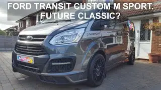 FORD TRANSIT CUSTOM M SPORT | Future Classic?