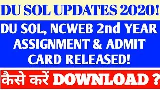 DU SOL 2nd YEAR ASSIGNMENT & ADMIT CARD RELEASED! DU SOL ASSIGNMENT HOW TO DOWNLOAD! DU SOL UPDATES!