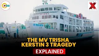 The MV Trisha Kerstin 3 Tragedy | Xplained | NewsX World