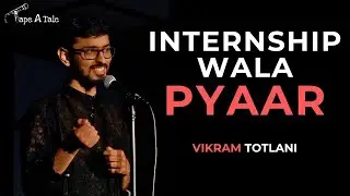 Internship Wala Pyaar - Vikram Totlani | Tape A Tale | Hindi