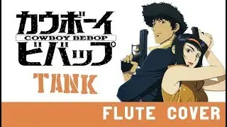 Tank- Cowboy Bebop OP [Kiwi Flute]
