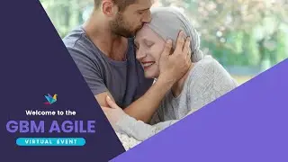 GBM AGILE Virtual Event with Q&A