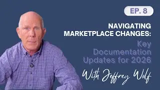 Navigating Marketplace Changes: Key Documentation Updates for 2026 | Jeffrey Wolf Ep 8