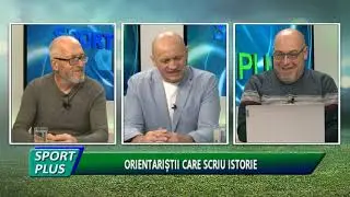 SPORT PLUS - ORIENTARIȘTII CARE SCRIU ISTORIE