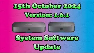 15th October 2024 (Version: 1.6.1) - 4K Freesat Box System Software Update