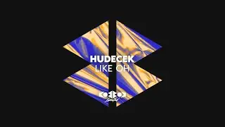 Hudecek - Like oh! (Radio mix)