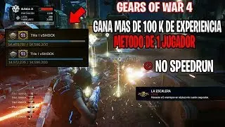 Gears of War 4 / GANA MAS DE 100K DE EXPERIENCIA / M&Eacute;TODO DE UN JUGADOR