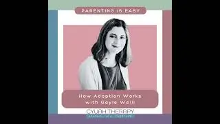 Adoption Parenting: Navigating Identity and Embracing Family with Gayle Weill - Episode 32