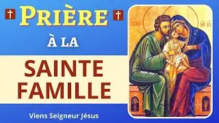 🙏❤ SAINTE FAMILLE - Pri&egrave;re Puissante &agrave; la Sainte Famille - Pri&egrave;re de Protection