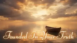 Founded In Your Truth (Official Lyric Video) - New Worship