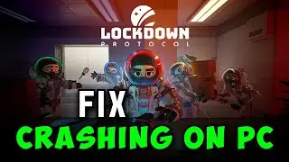 How to Fix LOCKDOWN Protocol Crashing, Freezing, Lagging on PC