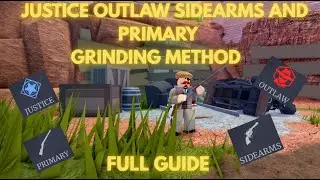 Justice Outlaw Primary and Sidearms XP Grinding Method | The Wild West - Roblox