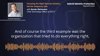 Choosing the Right Security Solution, Not the Temporary One | Sander Berkouwer | HIP Podcast Episode