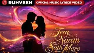 Tera Naam Saath Mere ❤️ | Pure Love Romantic Song | Ruhveen