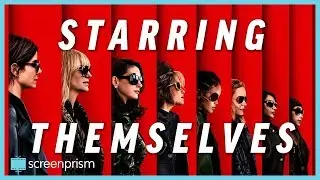 Ocean's 8 Cast Breakdown: Starring Themselves