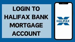 How To Login Halifax Mortgage Account 2024 | Halifax Bank Mortgage Login