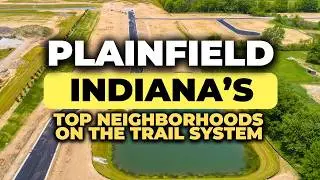 Top 3 PLAINFIELD INDIANA Neighborhoods Connected to the Trail System 2025!