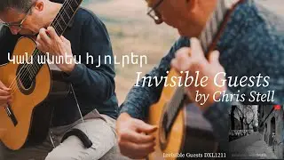 'Invisible Guests' by Christopher Stell after Yeghishe Charents (Armenian poet) from Poems in Music