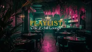 Chic&Chill Music Lounge / 2026 #chillvibes #playlist