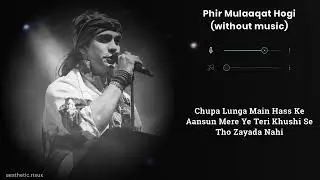 Phir Mulaaqat | Without Music (only vocals) | Jubin Nautiyal | Why Cheat India | Aesthetic.risux