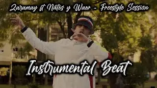 Zaramay ft Natos y Waor - Freestyle Session #13 | INSTRUMENTAL BEAT - BEAT REMAKE