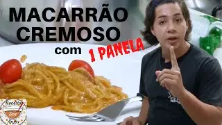 MACARRÃO CREMOSO delicioso feito em 20 MINUTOS fácil e rápido COM 1 PANELA INÉDITO