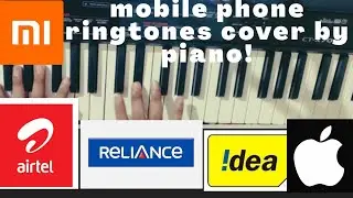 Mi || Apple || Nokia || Idea || reliance || Airtel ||  THEME song || Orignal Cover by *piano* 😎💥💥