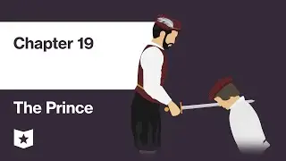 The Prince by Niccol&ograve; Machiavelli | Chapter 19