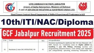 GCF Jabalpur Recruitment 2025, 10th & Diploma, ITI, NAC Pass Latest Vacancy 2025, 18/08/2025