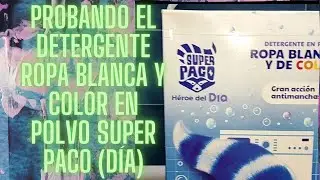 PROBANDO EL DETERGENTE ROPA BLANCA Y COLOR EN POLVO SUPER PACO (DÍA) 🧽