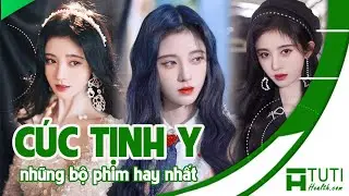TOP 11+ NHỮNG BỘ PHIM CỦA CÚC TỊNH Y ĐÓNG KHÔNG THỂ BỎ QUA | PHIM CÚC TỊNH Y ĐÓNG HAY NHẤT