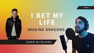 I BET MY LIFE in ITALIANO 🇮🇹 - @ImagineDragons cover