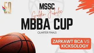 ZARKAWT BCA vs KICKSOLOGY | QUARTER FINAL MSSC GOLDEN JUBILLEE MBBA CUP