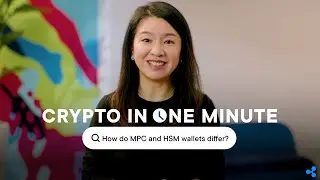 The Difference Between MPC and HSM Wallets with Joanie Xie