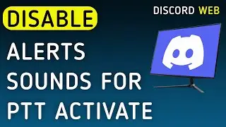 How To Disable Notifications Sounds For PTT Activate On Discord Web On PC (New Update)
