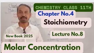 Molar concentration|Chapter No.4|Stoichiometry|Chemistry 11th Class New Book 2025.