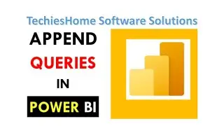 Append Queries in Power BI | Sathesh Etukala | Techieshome Software solutions