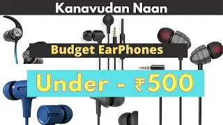 Best Budget Earphones under 500 | Kanavudan Naan