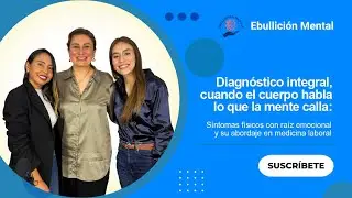 Diagnóstico integral, cuando el cuerpo habla lo que la mente calla